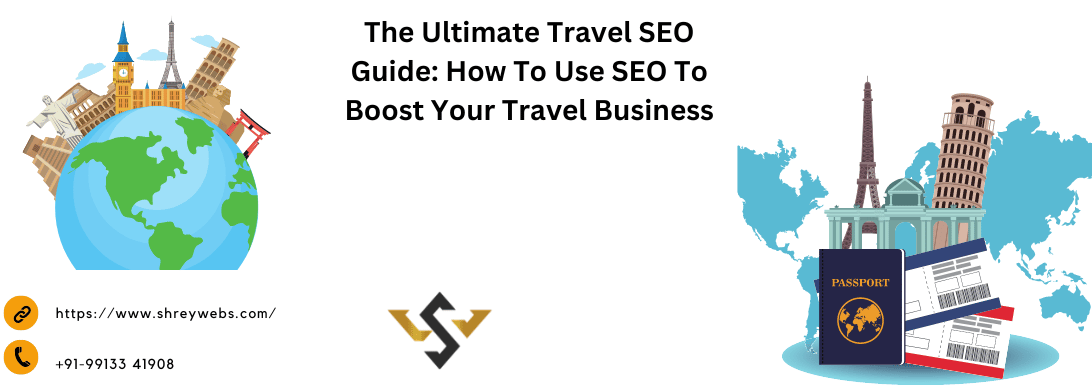 The Ultimate Travel SEO Guide To Boost Your Travel Business 1 Travel SEO