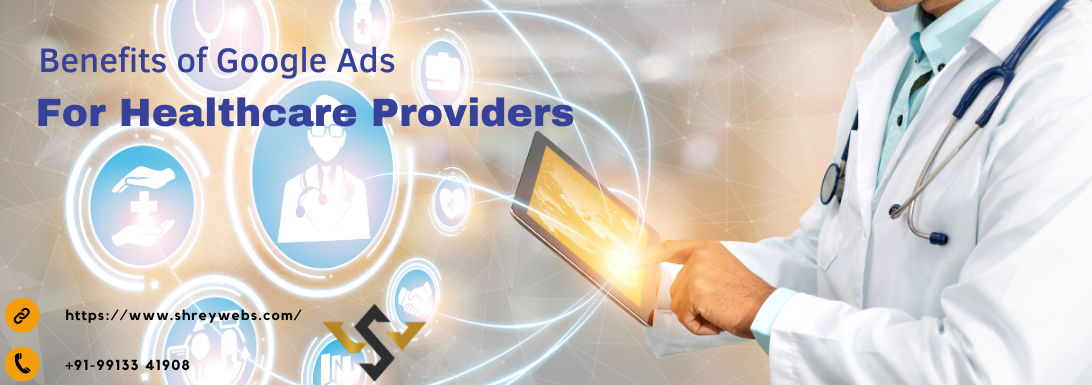 Maximizing Your ROI: The Benefits of Google Ads for Healthcare Providers 2 Google Ads for Healthcare Providers