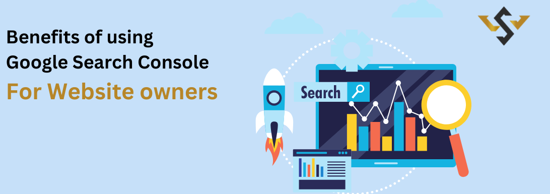Benefits of using Google Search Console for Website owners.