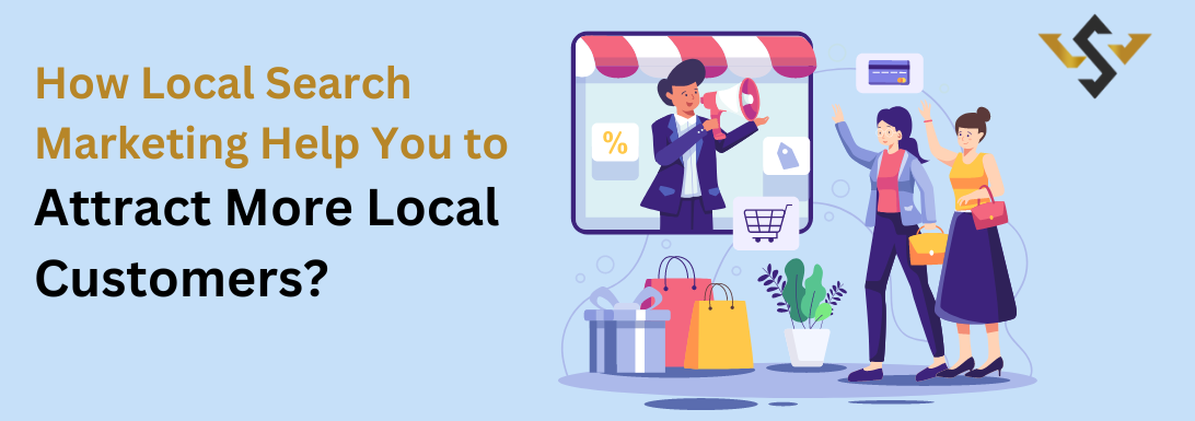How Local Search Marketing Help You to Attract More Local Customers