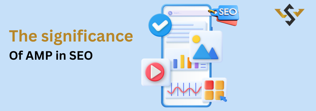 The significance of AMP in SEO