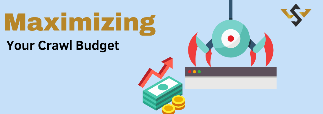 Maximizing Your Crawl Budget
