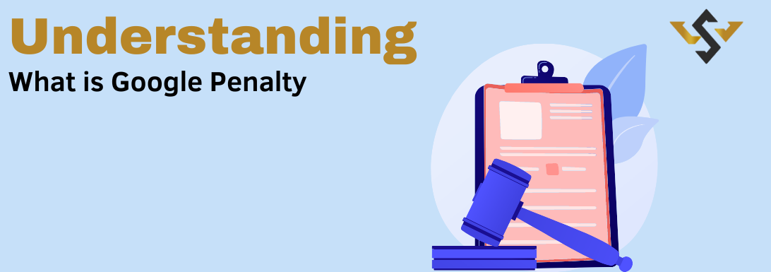 Understanding What is Google Penalty