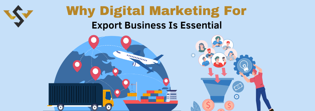 Why Digital Marketing for Export Business Is Essentia