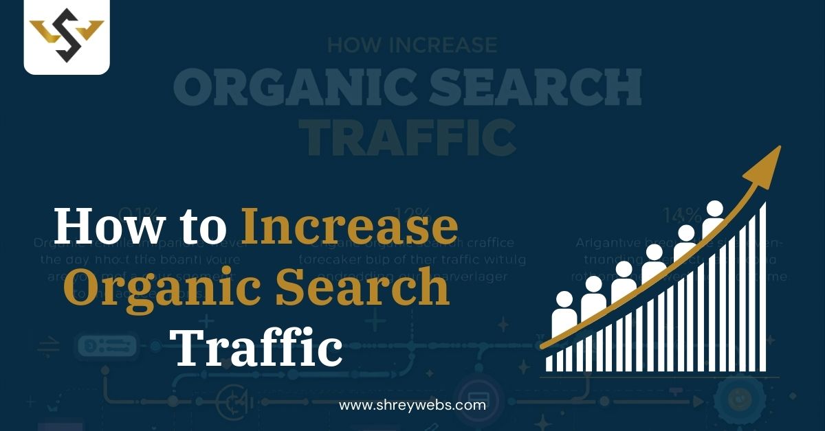 How to Increase Organic Search Traffic: Step-by-Step Guide